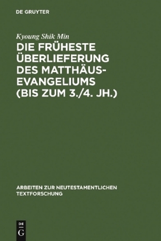 Die früheste Überlieferung des Matthäusevangeliums (bis zum 3./4. Jahrhundert)