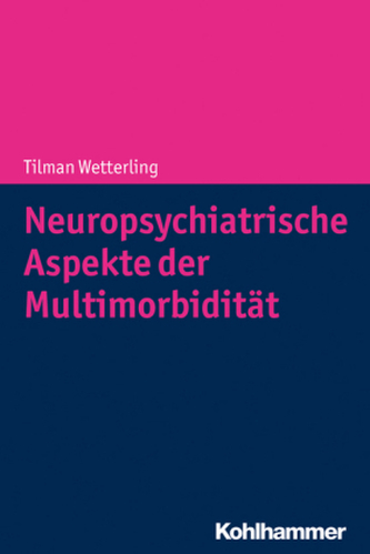 Neuropsychiatrische Aspekte der Multimorbidität Neuropsychiatrische Aspekte der Multimorbidität