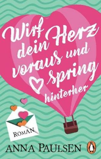 Wirf dein Herz voraus und spring hinterher