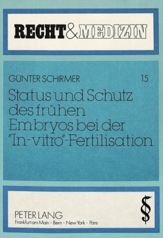 Status und Schutz des frühen Embryos bei der In-vitro-Fertilisation