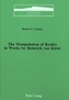 The Manipulation of Reality in Works by Heinrich von Kleist