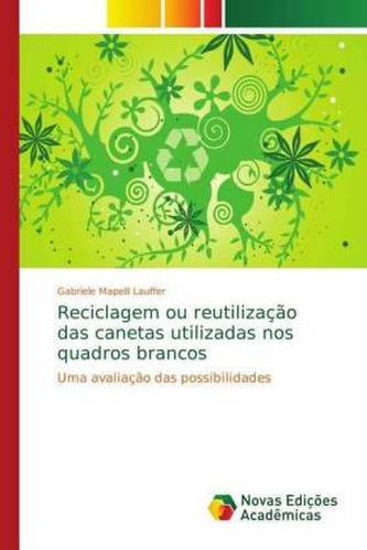 Reciclagem ou reutilização das canetas utilizadas nos quadros brancos