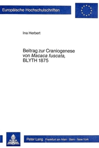 Beitrag zur Craniogenese von Macaca Fuscata, Blyth 1875