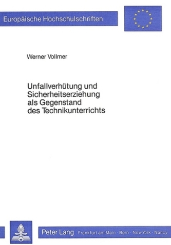 Unfallverhütung und Sicherheitserziehung als Gegenstand des Technikunterrichts