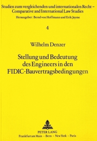Stellung und Bedeutung des Engineers in den FIDIC-Bauvertragsbedingungen