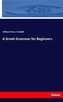 A Greek Grammar for Beginners