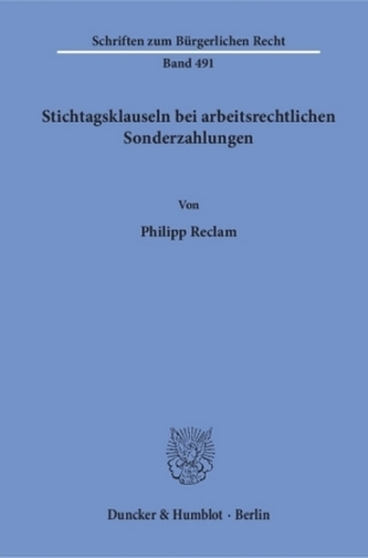 Stichtagsklauseln bei arbeitsrechtlichen Sonderzahlungen.