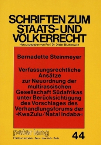 Verfassungsrechtliche Ansätze zur Neuordnung der multirassischen Gesellschaft Südafrikas unter Berücksichtigung des Vorschlages