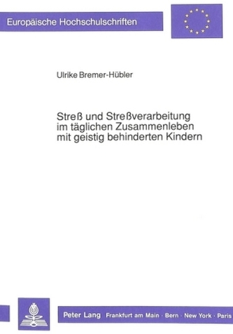 Streß und Streßverarbeitung im täglichen Zusammenleben mit geistig behinderten Kindern