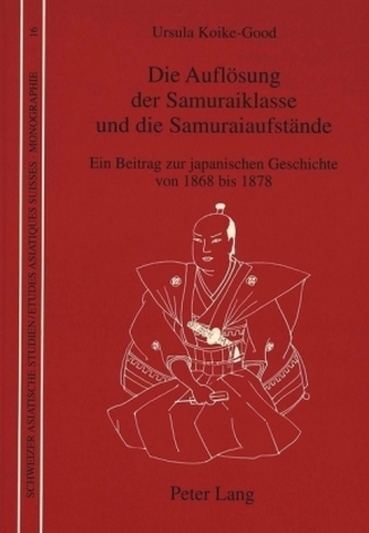 Die Auflösung der Samuraiklasse und die Samuraiaufstände