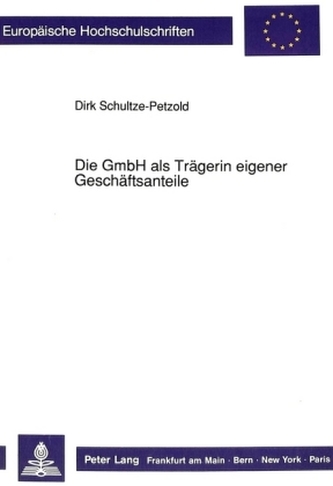 Die GmbH als Trägerin eigener Geschäftsanteile