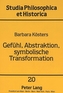 Gefühl, Abstraktion, symbolische Transformation