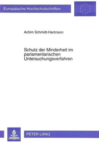 Schutz der Minderheit im parlamentarischen Untersuchungsverfahren