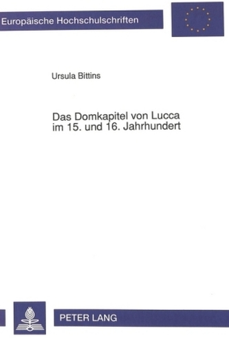 Das Domkapitel von Lucca im 15. und 16. Jahrhundert