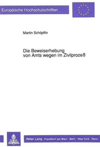 Die Beweiserhebung von Amts wegen im Zivilprozeß