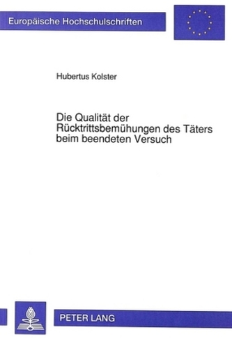 Die Qualität der Rücktrittsbemühungen des Täters beim beendeten Versuch