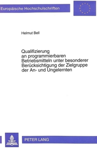 Qualifizierung an programmierbaren Betriebsmitteln unter besonderer Berücksichtigung der Zielgruppe der An- und Ungelernten