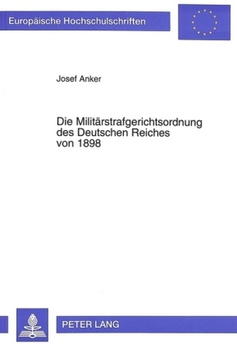 Die Militärstrafgerichtsordnung des Deutschen Reiches von 1898