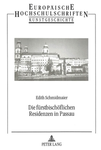 Die fürstbischöflichen Residenzen in Passau