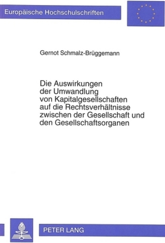 Die Auswirkungen der Umwandlung von Kapitalgesellschaften auf die Rechtsverhältnisse zwischen der Gesellschaft und den Gesellsch