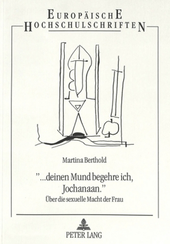... deinen Mund begehre ich, Jochanaan.