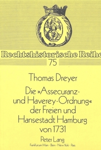 Die Assecuranz- und Haverey-Ordnung der Freien und Hansestadt Hamburg von 1731
