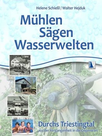 Mühlen - Sägen - Wasserwelten