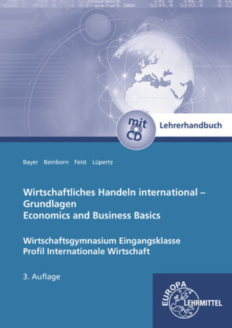 Wirtschaftliches Handeln international - Grundlagen, Lehrerhandbuch, m. CD-ROM