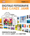 Digitale Fotografie. Das ganze Jahr