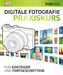 Digitale Fotografie. Praxiskurs