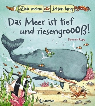 Zieh meine Seiten lang - Das Meer ist tief und riesengroooß!