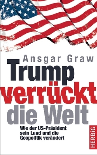 Trump verrückt die Welt