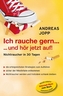 Ich rauche gern ... und hör jetzt auf