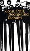 John, Paul, George und Richard