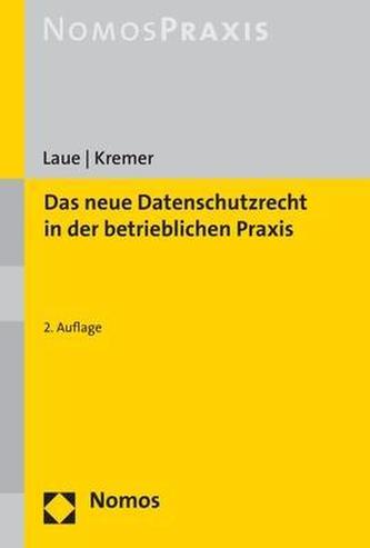 Das neue Datenschutzrecht in der betrieblichen Praxis