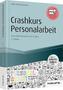 Crashkurs Personalarbeit - inkl. Arbeitshilfen online