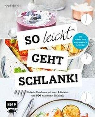 So leicht geht schlank! - Das einfachste Abnehmbuch der Welt