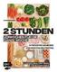 2 Stunden vorkochen für die ganze Woche -16 geniale Meal-Prep-Menüs für die ganze Familie