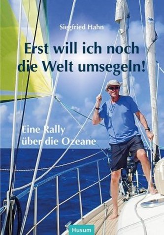 Erst will ich noch die Welt umsegeln!