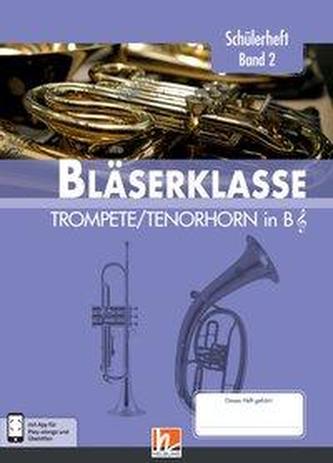 Leitfaden Bläserklasse. Schülerheft Band 2 - Trompete / Tenorhorn