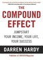 The Compound Effect: Multiplying Your Success One Simple Step at a Time