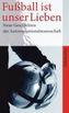Fußball ist unser Lieben