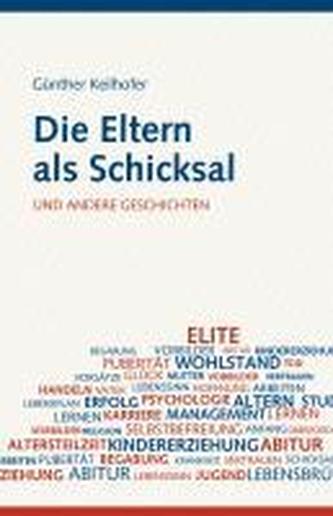 Die Eltern als Schicksal und andere Geschichten