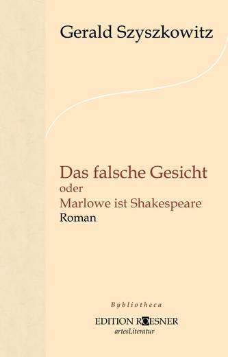 Das falsche Gesicht oder Marlowe ist Shakespeare