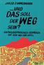 Und das soll der Weg sein?