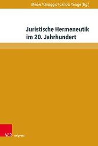 Juristische Hermeneutik im 20. Jahrhundert