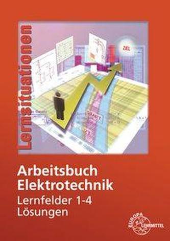 Lösungen zu 37469: Arbeitsbuch Elektrotechnik Lernfelder 1 - 4