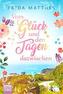 Vom Glück und den Tagen dazwischen