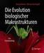 Die Evolution biologischer Makrostrukturen