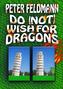 Do (not) Wish For Dragons